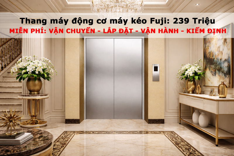 THANG MÁY GIA ĐÌNH FUJI – GIÁ TẠI KHO CHỈ TỪ 239 TRIỆU